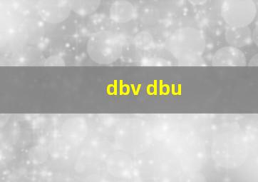 dbv dbu